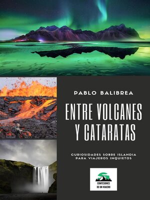 cover image of Entre Volcanes y Cataratas